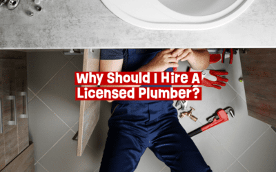 Why Should I Hire A Licensed Plumber?