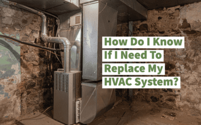 How Do I Know If I Need To Replace My HVAC System?