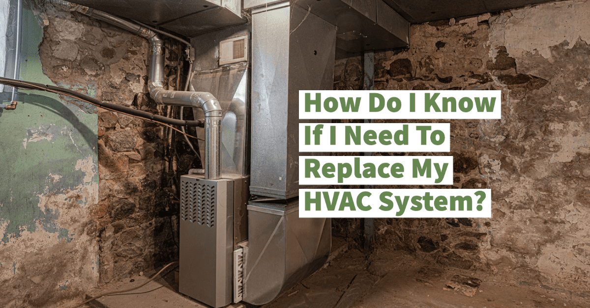 How Do I Know If I Need To Replace My HVAC System?