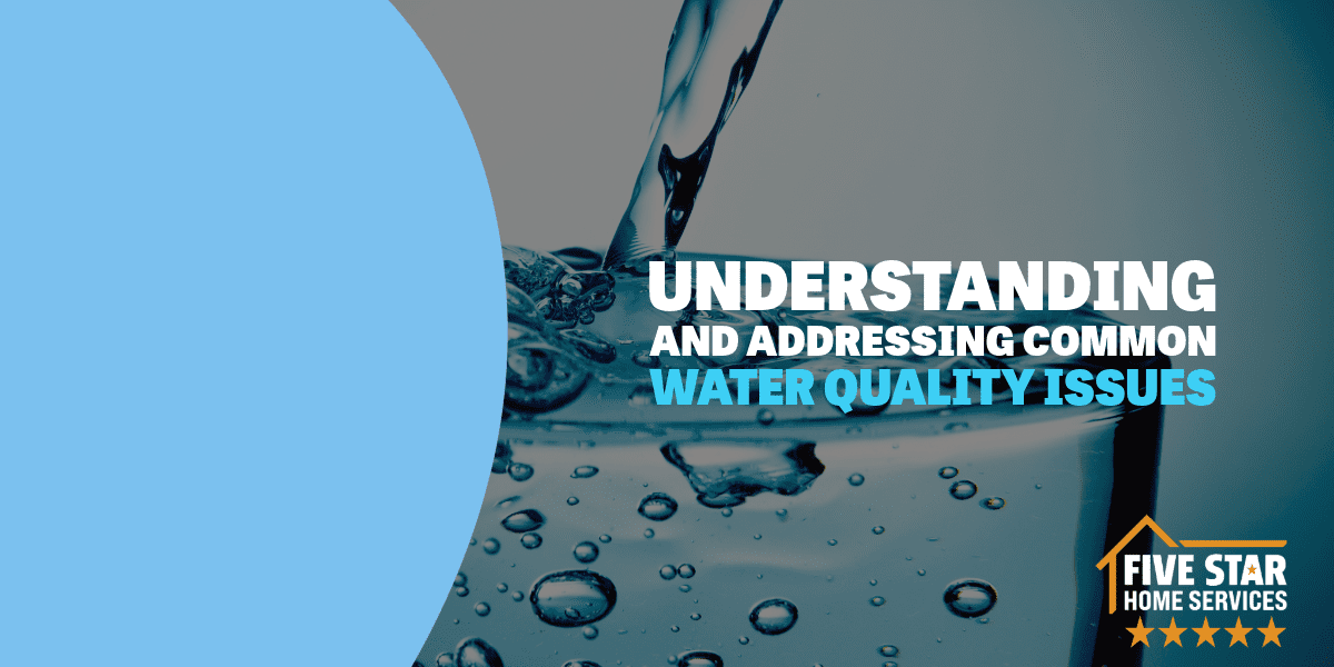 Understanding and Addressing Common Water Quality Issues