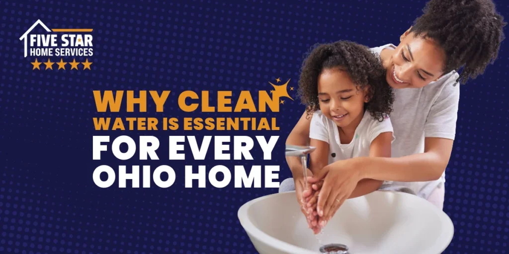 Why Clean Water Is Essential for Every Ohio Home