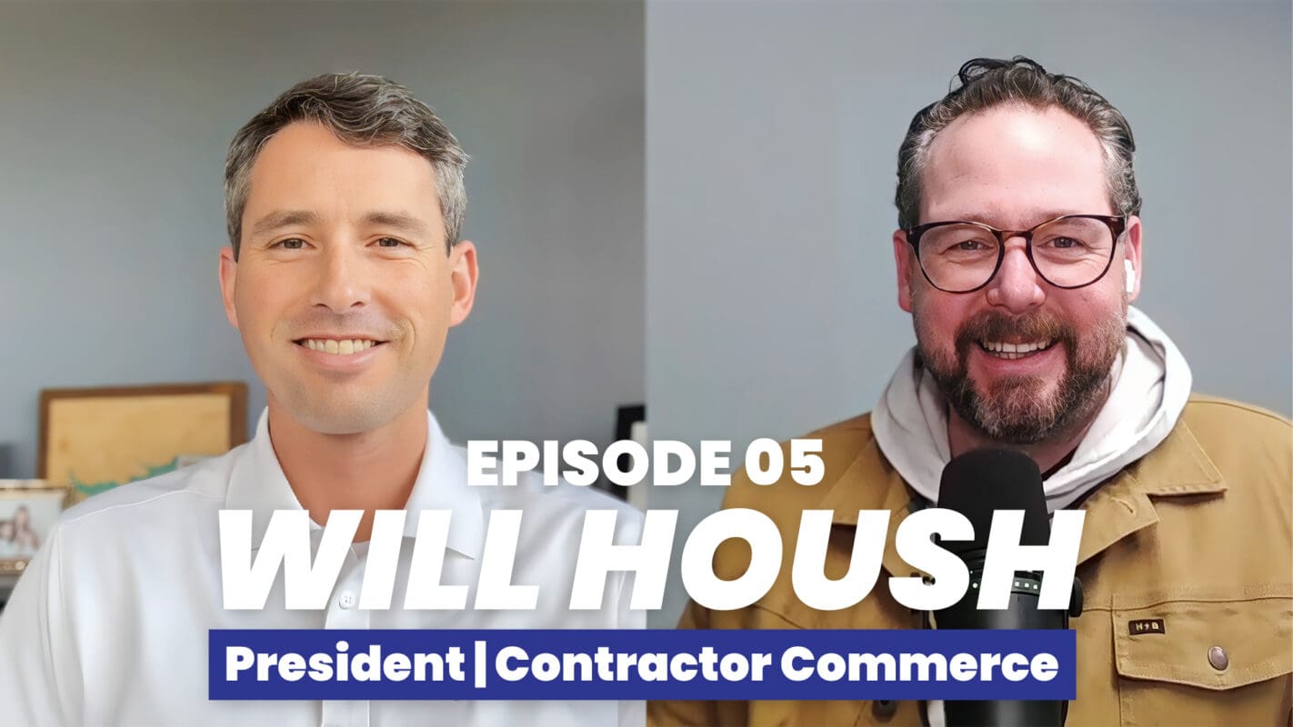 05 Profit on Purpose | Will Housh, President of Contractor Commerce