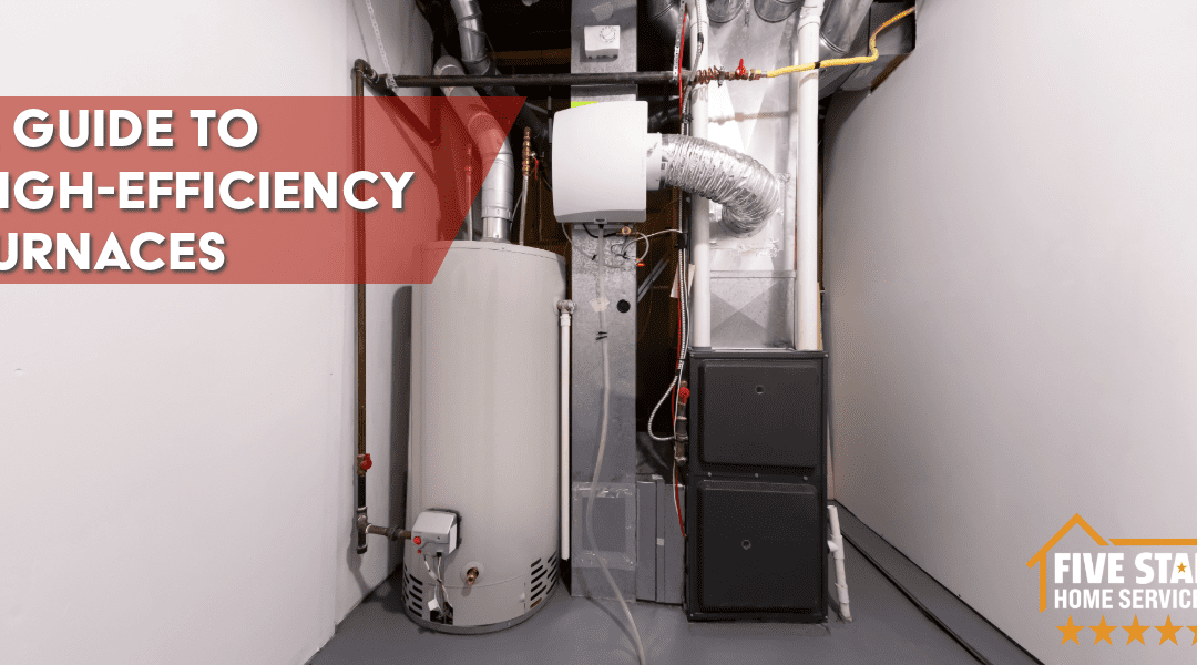 A Guide to High-Efficiency Furnaces