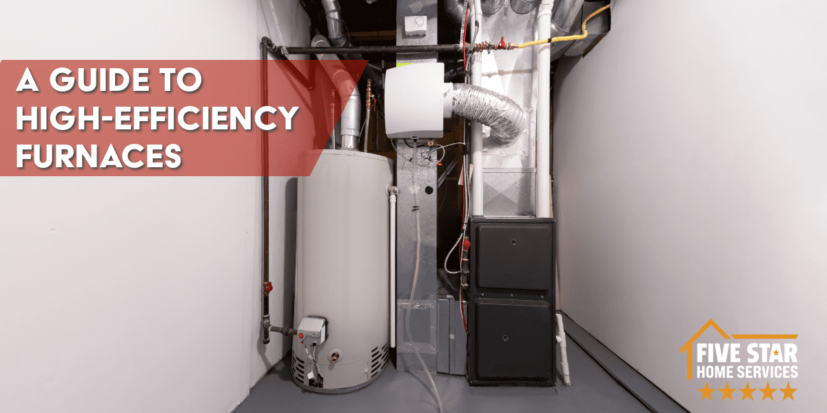 A Guide to High-Efficiency Furnaces