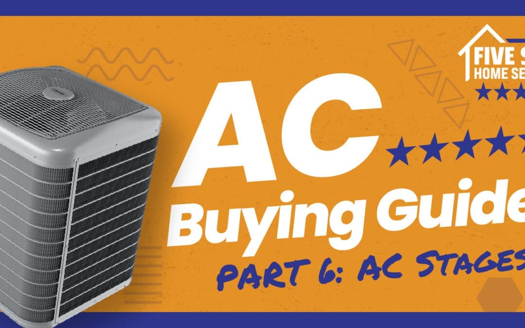 Part 6: One-Stage, Two-Stage & Variable-Speed ACs: Which to choose?