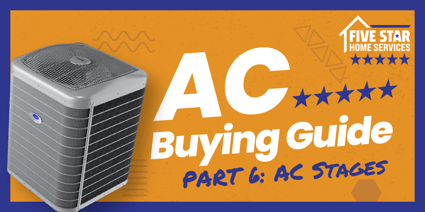 Part 6: One-Stage, Two-Stage & Variable-Speed ACs: Which to choose?