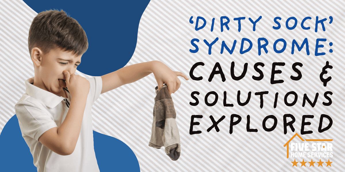 ‘Dirty Sock’ Syndrome: Causes & Solutions Explored