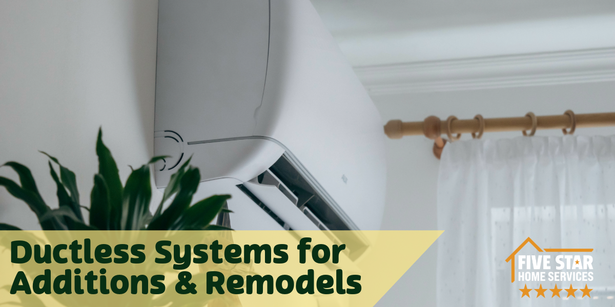 Ductless Systems for Additions & Remodels