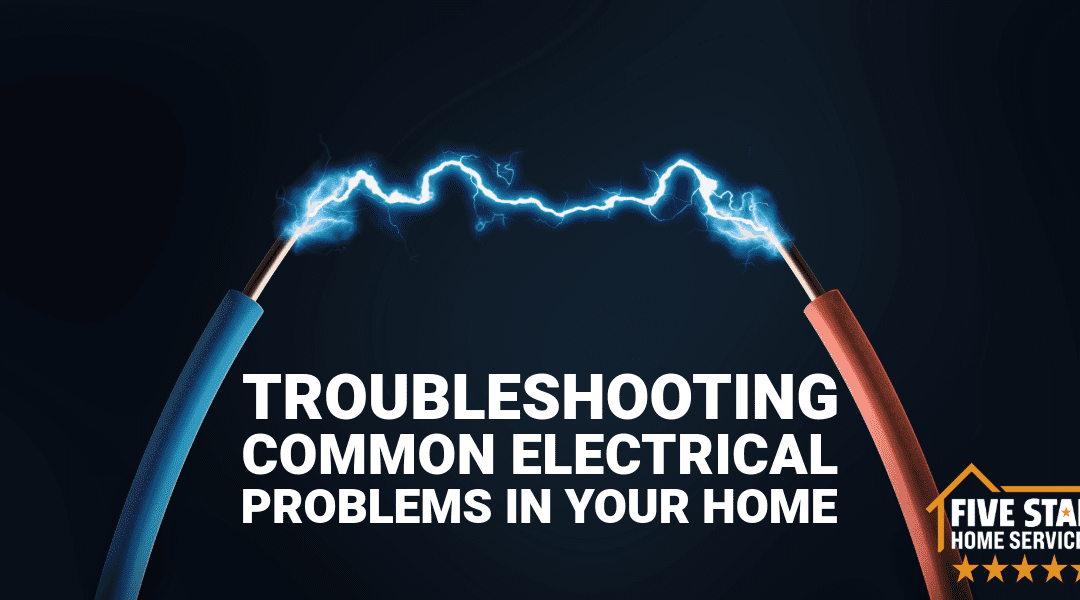 How to Troubleshoot Common Electrical Problems in Your Home