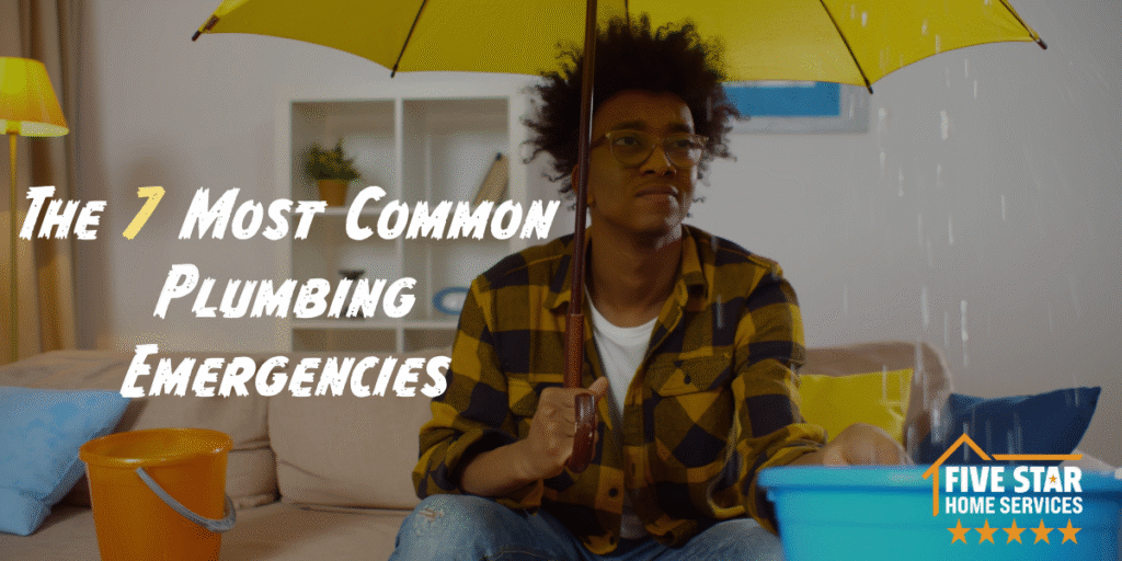 7 Plumbing Emergencies