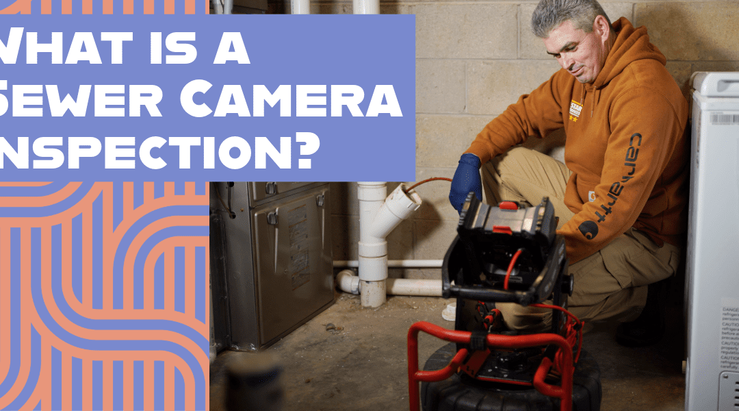 What is a Sewer Camera Inspection?