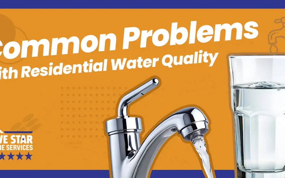 Part 1: Common Problems with Modern Residential Water Quality 