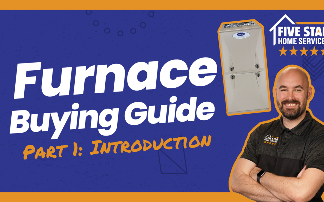 Part 1: Upgrading Your Furnace: When Is the Right Time and What to Consider 