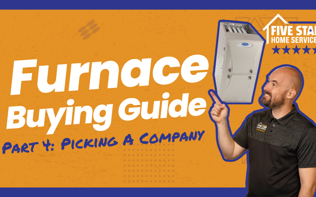 Part 4: What to Look for in a Furnace Installation Company