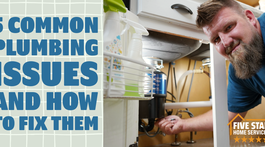 5 Common Plumbing Issues and How to Fix Them