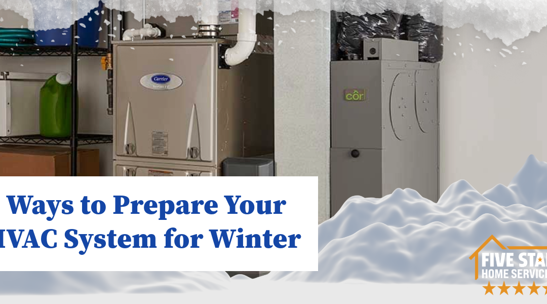 The Top 5 Ways to Prepare Your HVAC System for Winter