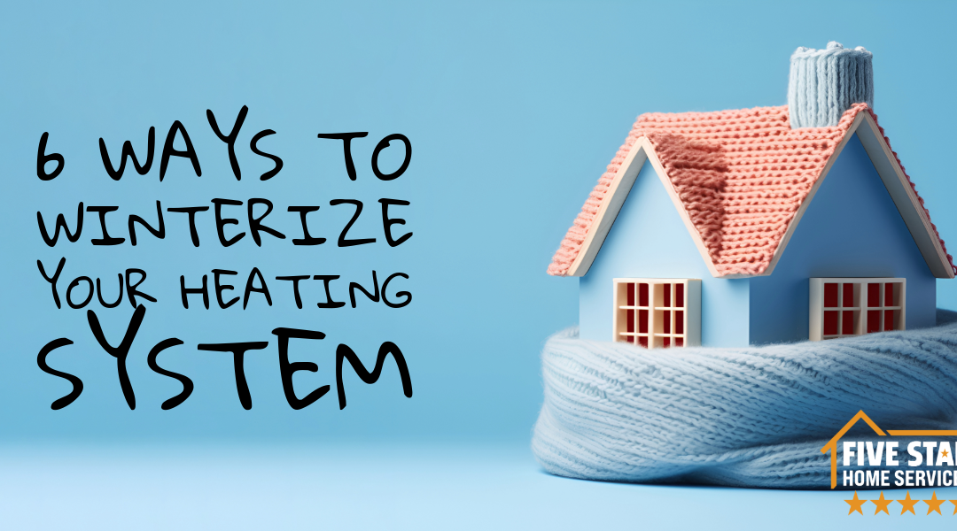 6 Ways to Winterize Your Heating System