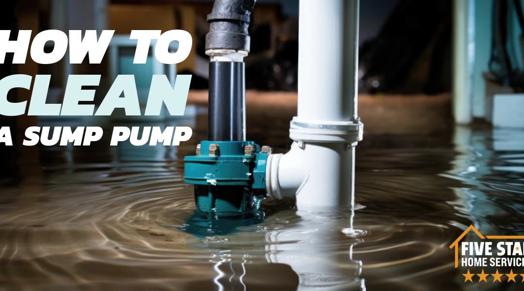 How to Clean a Sump Pump: A Step-by-Step Guide for Homeowners and DIY Enthusiasts 
