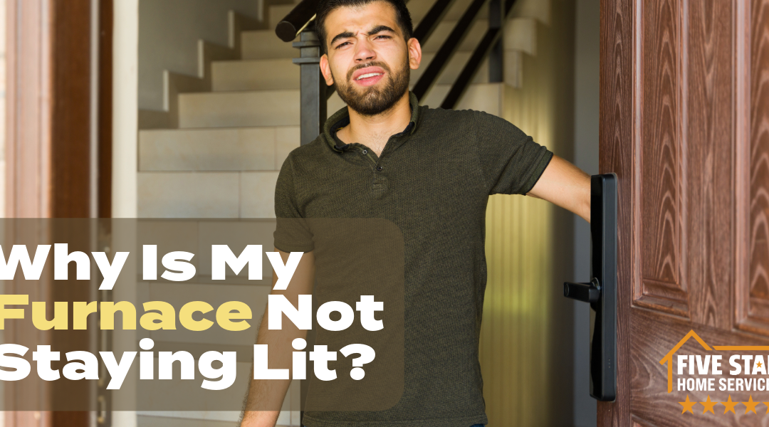 Why Is My Furnace Not Staying Lit?