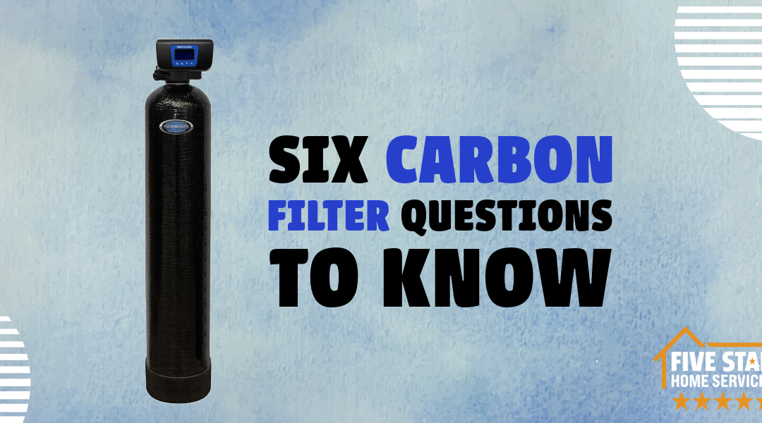 Six Carbon Filter Questions to Know